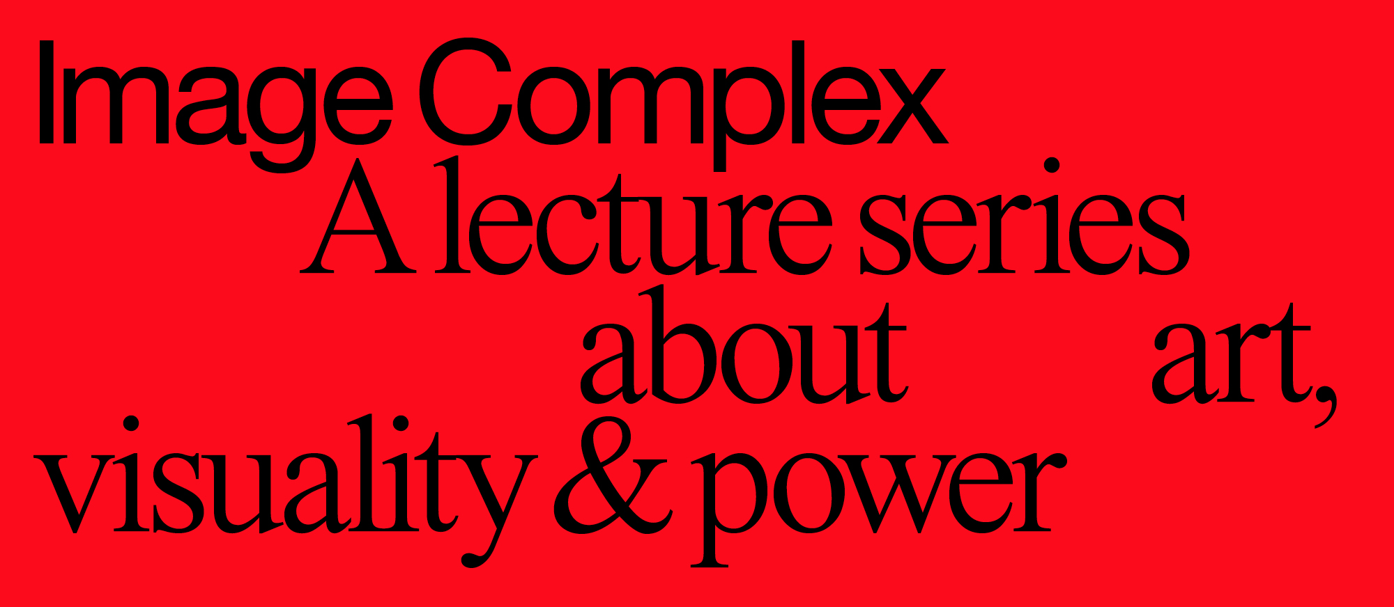 Image Complex: A lecture series about art, visuality and power