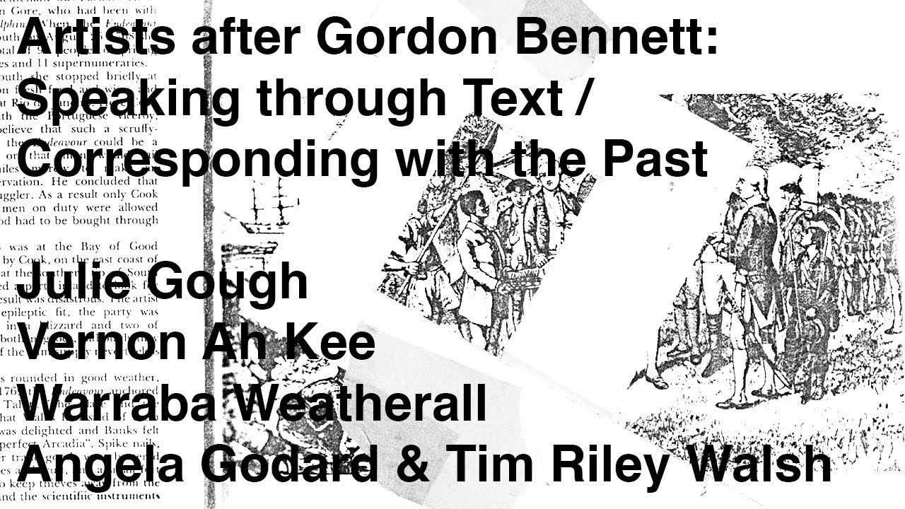 Artists after Gordon Bennett: Speaking through Text / Corresponding with the Past