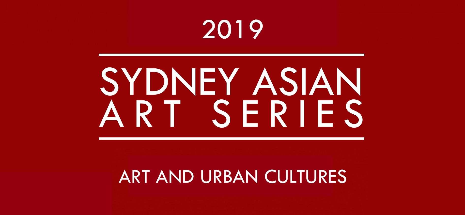 2019 Sydney Asian Art Series: Art and Urban Cultures