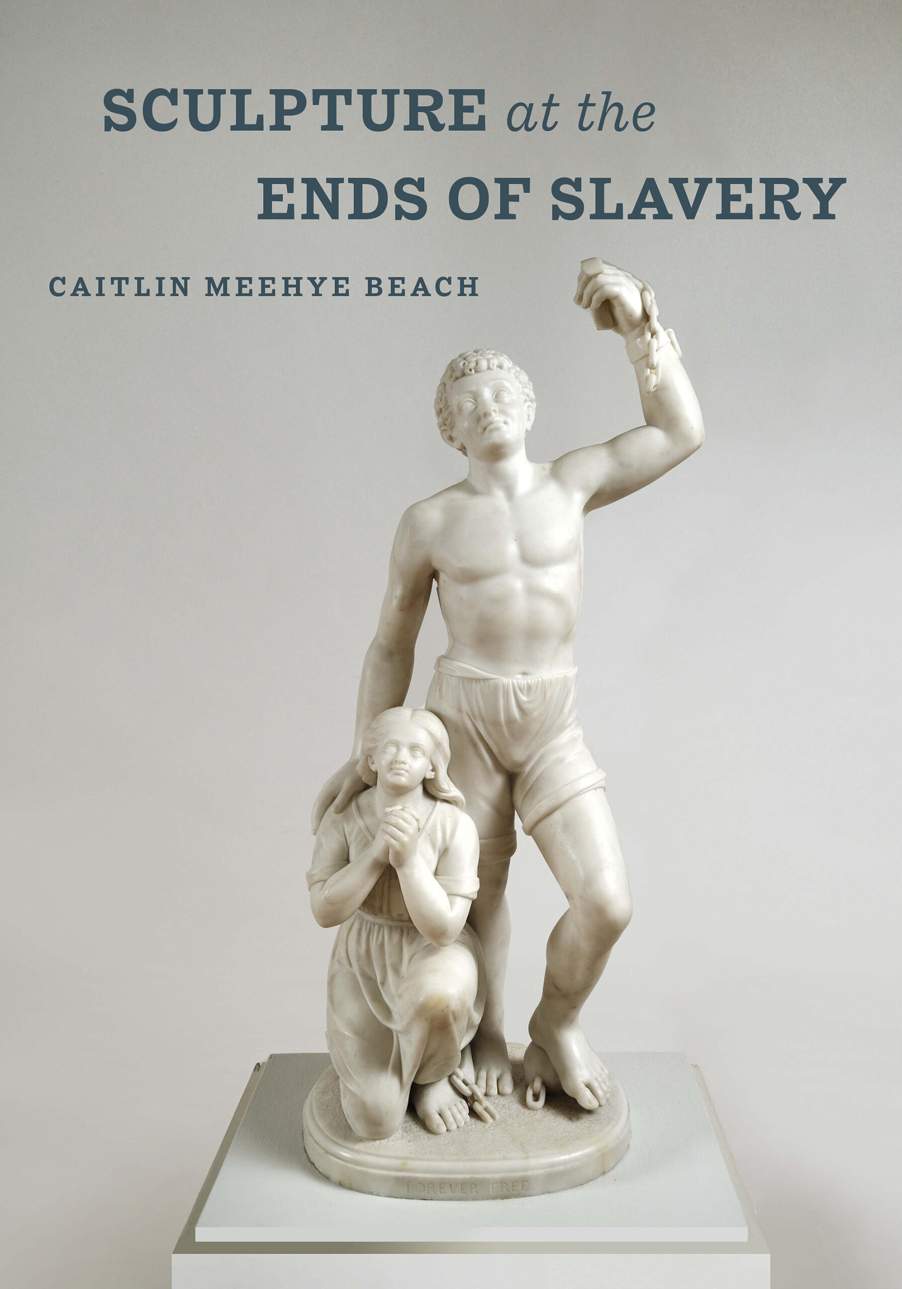 The cover of Caitlin Beech's book "Sculpture at the Ends of Slavery"