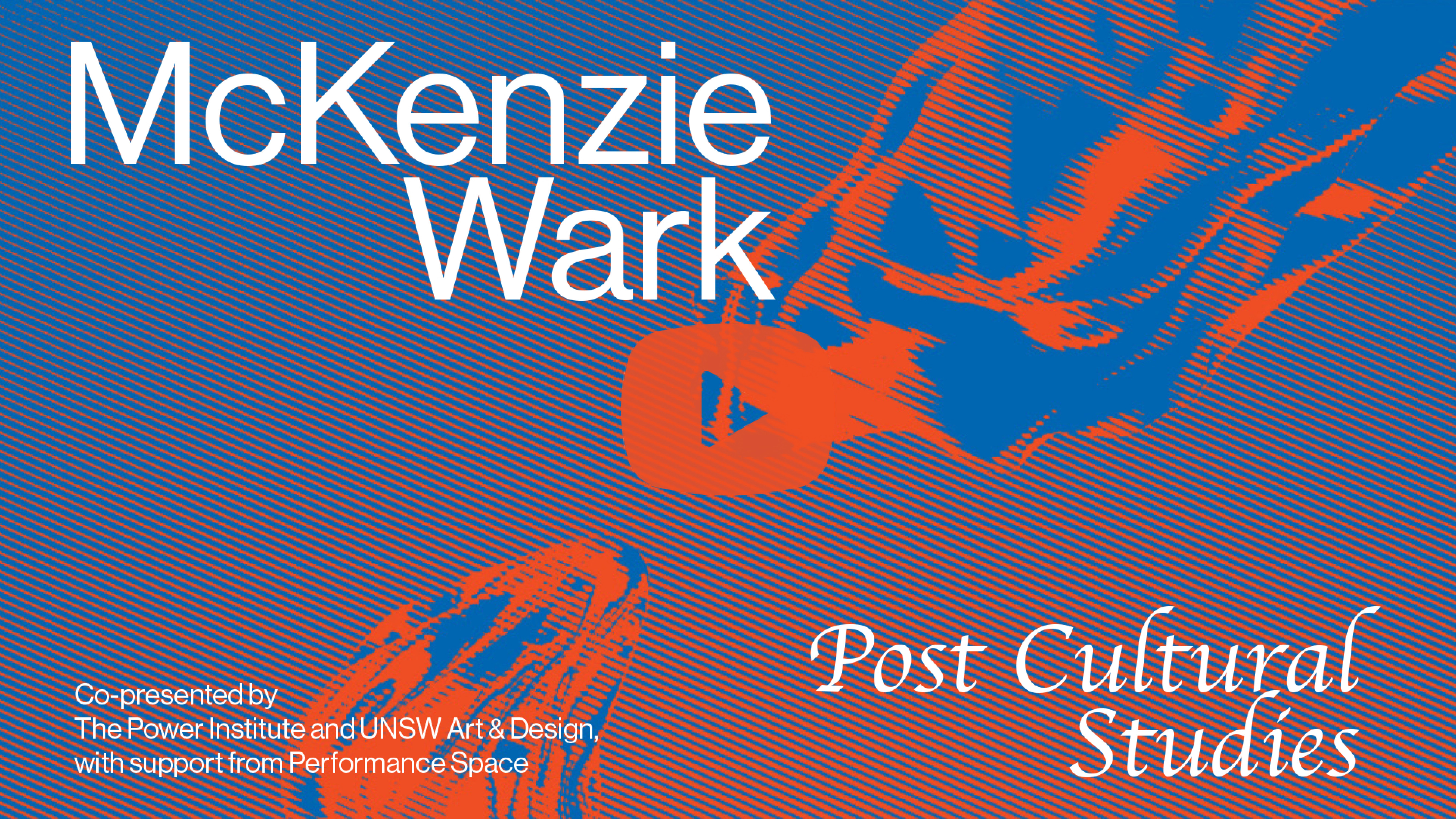 McKenzie Wark_Post Cultural Studies Lecture_Website thumbnail